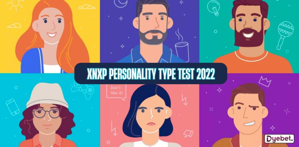 XNXP Personality Type Test 2022, 2023, 2024 A Complete Guide